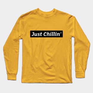 Just Chillin Long Sleeve T-Shirt